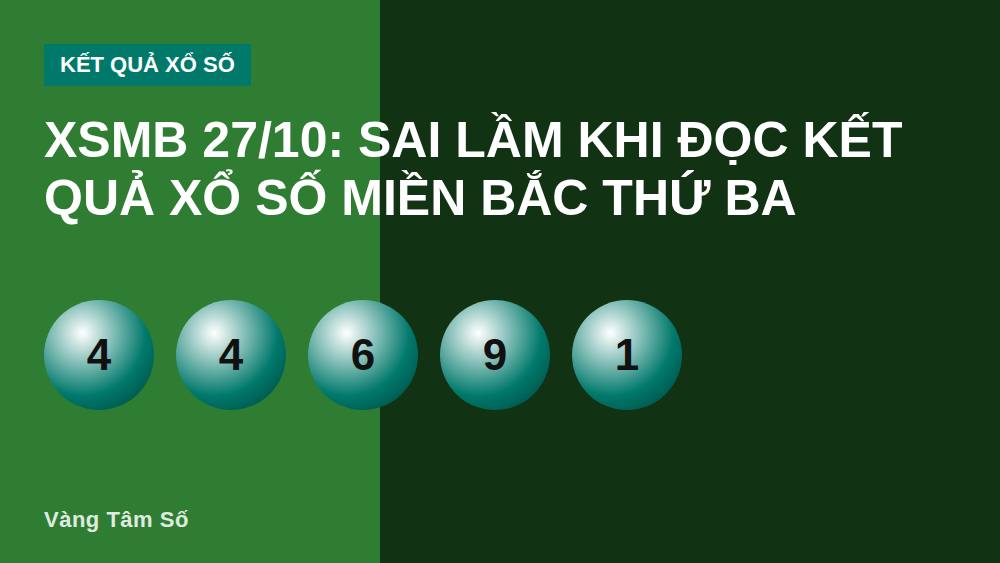 XSMB 27/10: Sai lầm khi đọc kết quả xổ số miền Bắc Thứ Ba